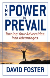 cover of the book The Power to Prevail: Turning Your Adversities into Advantages