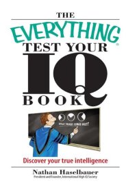 cover of the book The Everything Test Your I.Q. Book: Discover Your True Intelligence