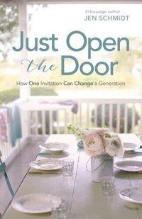 cover of the book Just Open the Door: How One Invitation Can Change a Generation