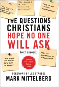 cover of the book The Questions Christians Hope No One Will Ask: (With Answers)