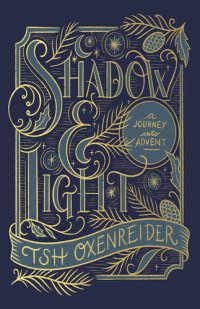 cover of the book Shadow and Light: A Journey into Advent