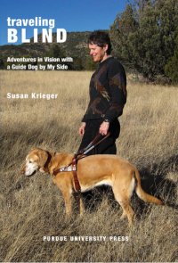 cover of the book Traveling Blind: Adventures in Vision with a Guide Dog by My Side