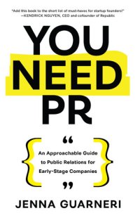 cover of the book You Need PR: An Approachable Guide to Public Relations for Early-Stage Companies