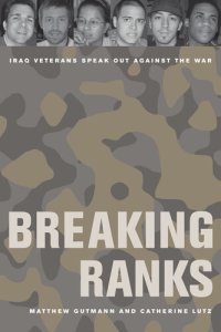 cover of the book Breaking Ranks: Iraq Veterans Speak Out Against the War