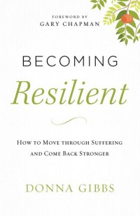 cover of the book Becoming Resilient: How to Move Through Suffering and Come Back Stronger