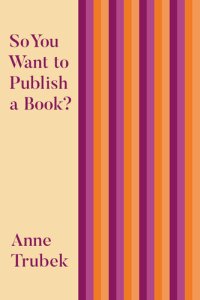 cover of the book So You Want to Publish a Book?