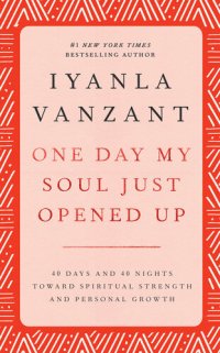 cover of the book One Day My Soul Just Opened Up: 40 Days and 40 Nights Toward Spiritual Strength and Personal Growth