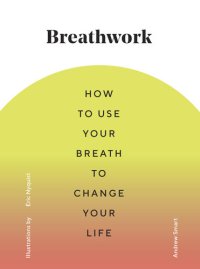 cover of the book Breathwork: How to Use Your Breath to Change Your Life