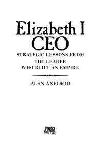 cover of the book Elizabeth I CEO: Strategic Lessons from the Leader Who Built an Empire