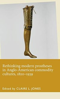 cover of the book Rethinking modern prostheses in Anglo-American commodity cultures, 1820–1939