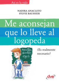 cover of the book Me aconsejan que lo lleve al logopeda