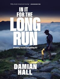 cover of the book In It for the Long Run: Breaking records and getting FKT