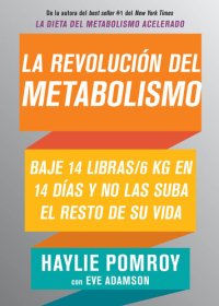 cover of the book La revolución del metabolismo: Baje 14 libras en 14 días y no las suba el resto de su vida