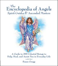 cover of the book The Complete Encyclopedia of Angels: A Guide to 200 Celestial Beings to Help, Heal, and Assist You in Everyday Life