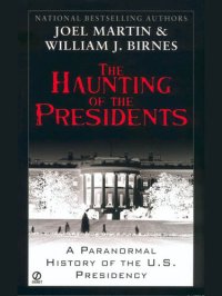 cover of the book The Haunting of the Presidents: A Paranormal History of the U.S. Presidency