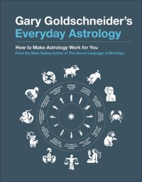 cover of the book Gary Goldschneider's Everyday Astrology: How to Make Astrology Work for You