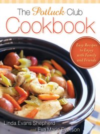 cover of the book The Potluck Club Cookbook: Easy Recipes to Enjoy with Family and Friends