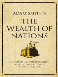 cover of the book Adam Smith's the Wealth of Nations: A modern-day interpretation of an economic classic