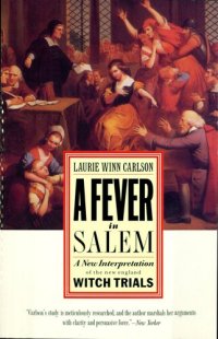 cover of the book A Fever in Salem: A New Interpretation of the New England Witch Trials