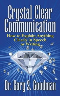 cover of the book Crystal Clear Communication: How to Explain Anything Clearly in Speech or Writing