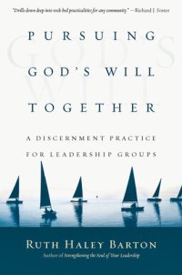 cover of the book Pursuing God's Will Together: A Discernment Practice for Leadership Groups