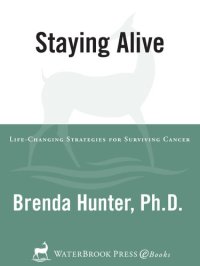 cover of the book Staying Alive: Life-Changing Strategies for Surviving Cancer