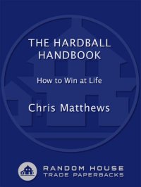 cover of the book The Hardball Handbook: How to Win at Life