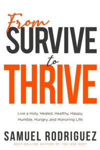 cover of the book From Survive to Thrive: Live a Holy, Healed, Healthy, Happy, Humble, Hungry, and Honoring Life