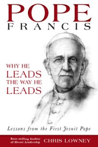 cover of the book Pope Francis: Why He Leads the Way He Leads