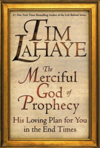 cover of the book The Merciful God of Prophecy: His Loving Plan for You in the End Times