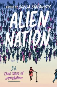 cover of the book Alien Nation: 36 True Tales of Immigration