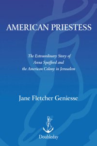 cover of the book American Priestess: The Extraordinary Story of Anna Spafford and the American Colony in Jerusalem