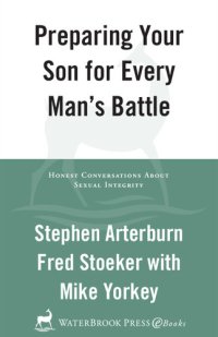 cover of the book Preparing Your Son for Every Man's Battle: Honest Conversations About Sexual Integrity