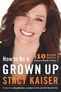 cover of the book How to Be a Grown Up: The Ten Secret Skills Everyone Needs to Know