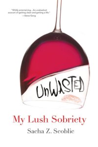 cover of the book Unwasted: : My Lush Sobriety