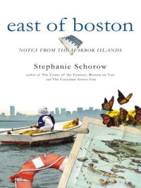 cover of the book East of Boston: Notes from the Harbor Islands