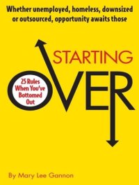 cover of the book Starting Over: 25 Rules When You've Bottomed Out