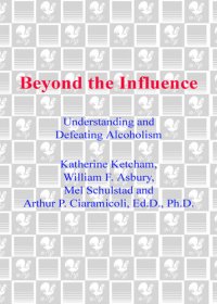 cover of the book Beyond the Influence: Understanding and Defeating Alcoholism