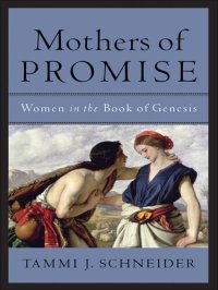 cover of the book Mothers of Promise: Women in the Book of Genesis