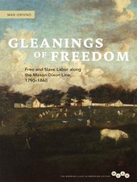 cover of the book Gleanings of Freedom: Free and Slave Labor along the Mason-Dixon Line, 1790-1860