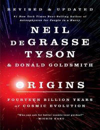 cover of the book Origins: Fourteen Billion Years of Cosmic Evolution Neil Degrasse Tyson & Donald Goldsmith