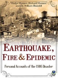 cover of the book Earthquake, Fire & Epidemic: Personal Accounts of the 1906 Disaster