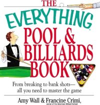 cover of the book The Everything Pool & Billiards Book: From Breaking to Bank Shots, Everything You Need to Master the Game