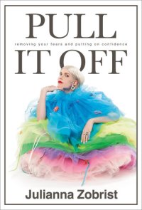 cover of the book Pull It Off: Removing Your Fears and Putting On Confidence