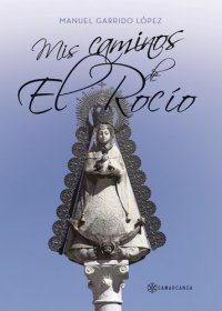 cover of the book Mis caminos de El Rocío