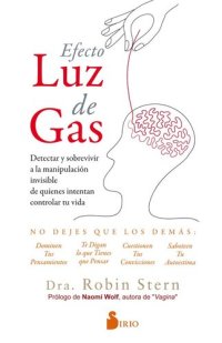 cover of the book Efecto luz de gas: Detectar y sobrevivir a la manipulación invisible de quienes intentan controlar tu vida