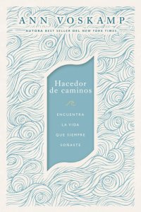 cover of the book Hacedor de caminos: Encuentra la vida que siempre soñaste