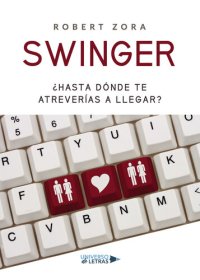 cover of the book Swinger: ¿Hasta dónde te atreverías a llegar?