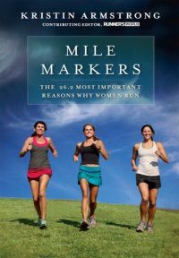 cover of the book Mile Markers: The 26.2 Most Important Reasons Why Women Run