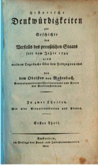 cover of the book Historische Denkwürdigkeiten zur Geschichte des Zerfalls des preussischen Staats seit dem Jahre 1794 nebst meinem Tagebuche zum Feldzug im Jahre 1806